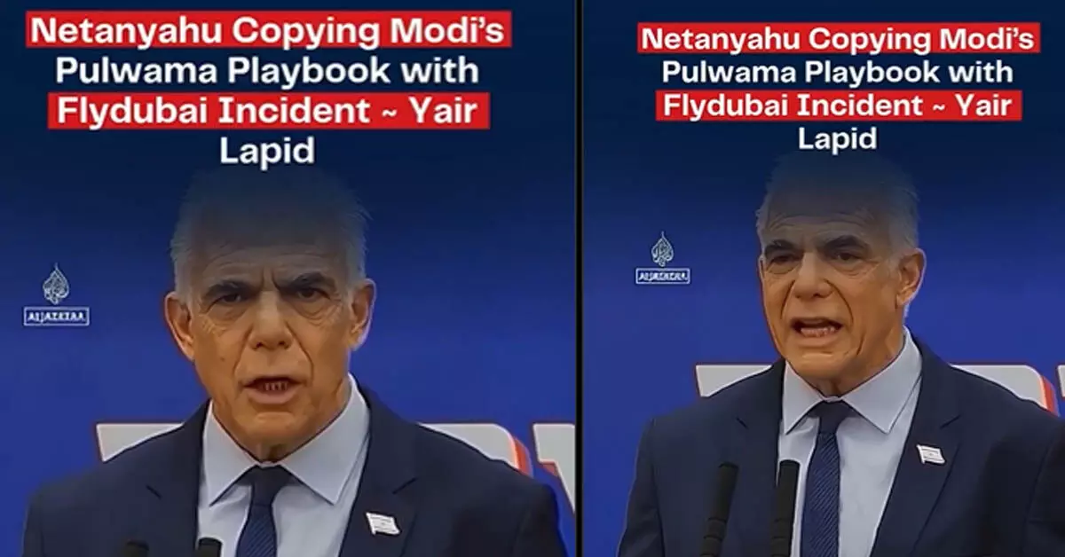 Fact Check | Flydubai ಘಟನೆಯಲ್ಲಿ ಇಸ್ರೇಲ್ ಪ್ರಧಾನಿ ನೆತನ್ಯಾಹು ಅವರು ಮೋದಿ ಕಾರ್ಯತಂತ್ರ ಅನುಸರಿಸುತ್ತಿದ್ದಾರೆ ಎಂದು ಲಾಪಿಡ್ ಹೇಳಿಲ್ಲ Fact Check | Flydubai ಘಟನೆಯಲ್ಲಿ ಇಸ್ರೇಲ್ ಪ್ರಧಾನಿ ನೆತನ್ಯಾಹು ಅವರು ಮೋದಿ ಕಾರ್ಯತಂತ್ರ ಅನುಸರಿಸುತ್ತಿದ್ದಾರೆ ಎಂದು ಲಾಪಿಡ್ ಹೇಳಿಲ್ಲ