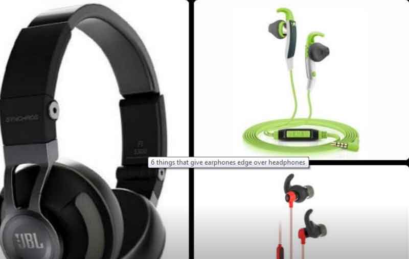 ಹೆಡ್ ಫೋನ್ ಅಥವಾ ಇಯರ್ ಫೋನ್, ಯಾವುದು ಉತ್ತಮ?